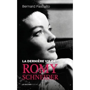 La dernière vie de Romy Schneider | Bernard Pascuito (ISBN: 9782268107400)