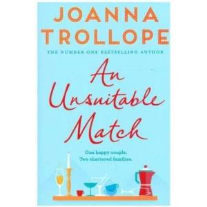 Unsuitable Match | Joanna Trollope (ISBN: 9781509823505)