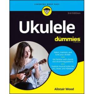 Ukulele For Dummies, 3rd Edition | Alistair Wood (ISBN: 9781119736608)