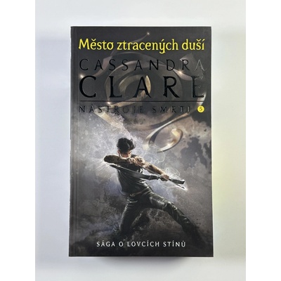 Město ztracených duší - Nástroje smrti 5, 3. vydání - Cassandra Clare