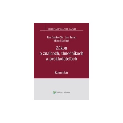 Zákon o znalcoch, tlmočníkoch a prekladateľoch - Ján Dankovčik, Ján Juran, Matúš Košuth