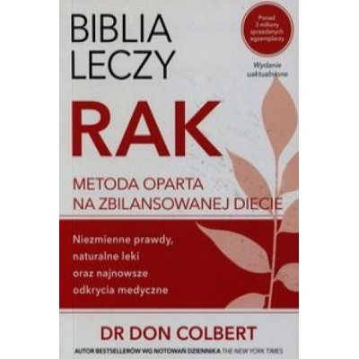 Biblia leczy. Rak. Metoda oparta na zbilansowanej diecie - Don Colbert