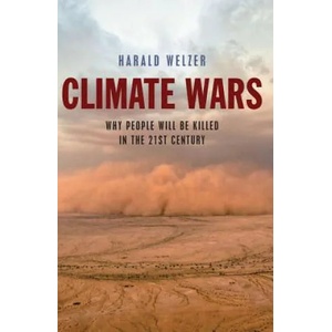 Climate Wars - What People Will Be Killed For in the 21st Century | Harald Welzer (2012)