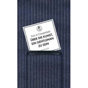 Über die Kunst, ein Gentleman zu sein | Earl Of Chesterfield, Gisbert Haefs (ISBN: 9783717524847)