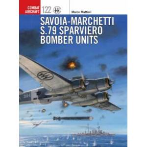 Savoia-Marchetti S. 79 Sparviero Bomber Units | Marco Mattioli, Richard Caruana (ISBN: 9781472818836)