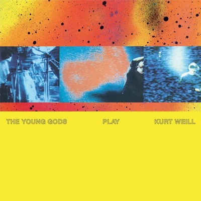 YOUNG GODS, THE - PLAY KURT WEILL CD