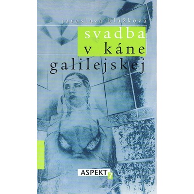 Svadba v Káne Galilejskej - Jaroslava Blažková