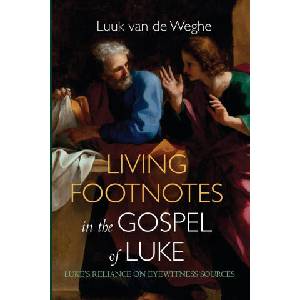 Living Footnotes in the Gospel of Luke | Luuk van de Weghe (ISBN: 9781666765366)