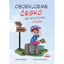 Objevujeme Česko se Špuntíkem Otíkem - Arny Šrámek