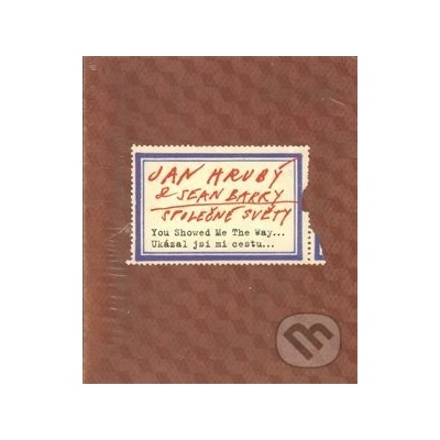 Společné světy CD - You Showed Me The Way / Ukázal jsi mi cestu - Sean Barry, Jan Hrubý
