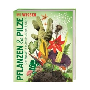 DK Wissen. Pflanzen und Pilze | Eva Sixt (ISBN: 9783831049134)