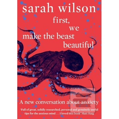 First, We Make the Beast Beautiful - Sarah Wilson