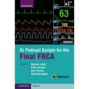 Dr Podcast Scripts for the Final FRCA (ISBN: 9781009267465)