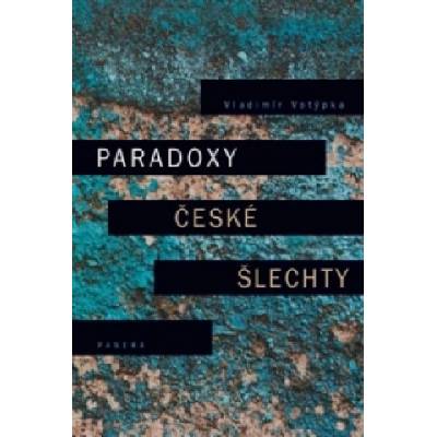 Paradoxy české šlechty | Vladimír Votýpka
