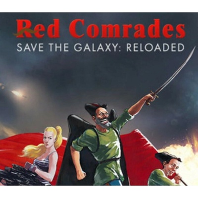 Red Comrades Save the Galaxy: Reloaded