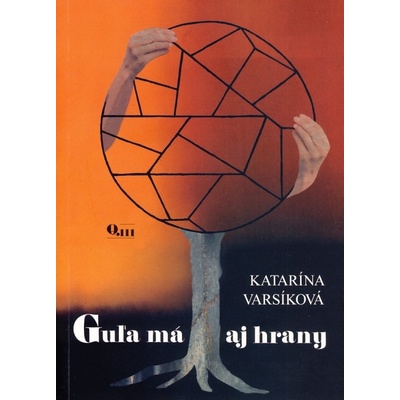 Katarína Varsíková - Guľa má aj hrany