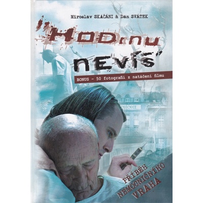 Hodinu nevíš - Dan Svátek, Miroslav Skačáni