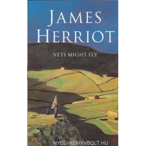Vets Might Fly | James Herriot (ISBN: 9780330443586)