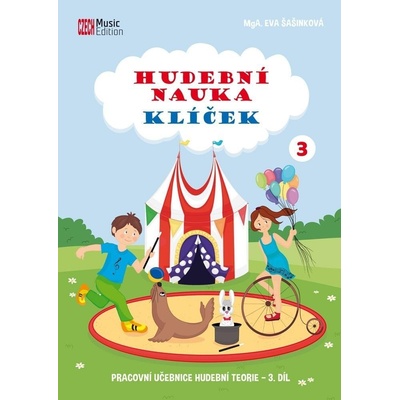 Hudební nauka Klíček 3 - Pracovní učebnice hudební teorie 3. díl - Šašinková Eva