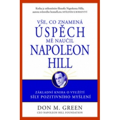 Vše, co znamená úspěch, mě naučil Napoleon Hill