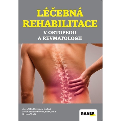 Léčebná rehabilitace v ortopedii a revmatologii - Dobroslava Jandová, Miroslav Kubíček, Irma Veselá