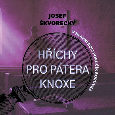 Hříchy pro pátera Knoxe - Josef Škvorecký - čte Martin Preiss
