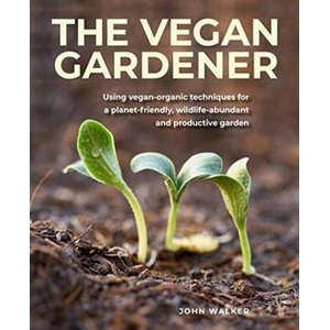Vegan Gardener | John Walker (ISBN: 9780754835295)