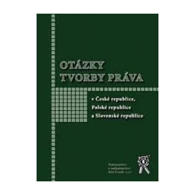 Otázky tvorby práva - Jarmila Čermáková, Lenka Vostrá