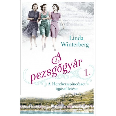 A pezsgőgyár 1: A Herzberg-pincészet újjászületése