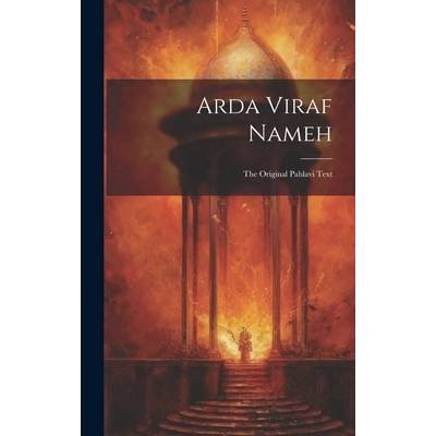 Arda Viraf Nameh: The Original Pahlavi Text" - ""