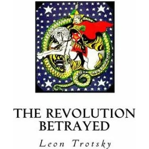 The Revolution Betrayed: What Is the Soviet Union and Where Is It Going? (ISBN: 9781534621893)
