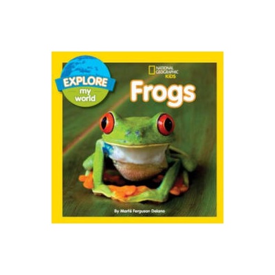 Explore My World Frogs | Marfe Ferguson Delano