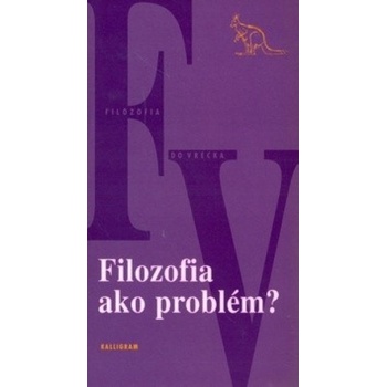 Filozofia ako problém?