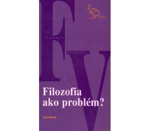 Filozofia ako problém?