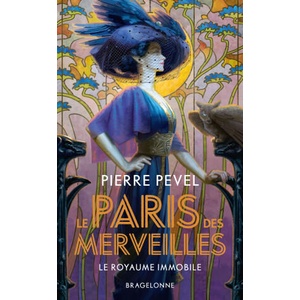 Le Paris des merveilles, T3 : Le Royaume immobile | Pierre Pevel (2024)