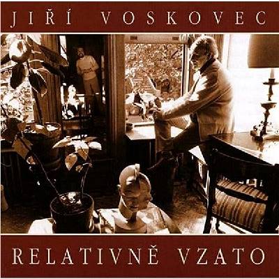 Voskovec Jiří: Relativně vzato - CD