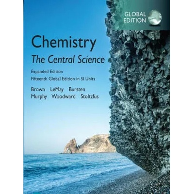 Chemistry: The Central Science in SI Units, Expanded Edition, Global Edition | Theodore Brown, H. LeMay, Bruce Bursten, Catherine Murphy, Patrick Woodward, Matthew Stoltzfus
