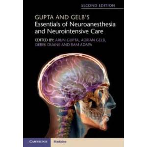 Gupta and Gelb's Essentials of Neuroanesthesia and Neurointensive Care | Ram Adapa, Derek Duane, Adrian Gelb, Arun Gupta (ISBN: 9781316602522)