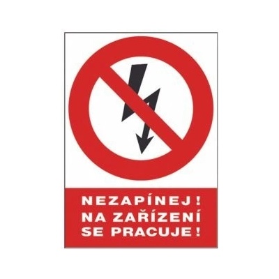 Tabulka bezpečnostní - Nezapínej! Na zařízení se pracuje! 300 x 210 mm, balení 1 ks