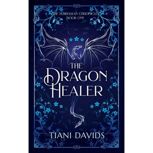 The Dragon Healer | Tiani Davids (ISBN: 9780645477405)