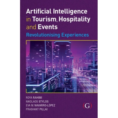 Artificial Intelligence in Tourism, Hospitality and Events: Revolutionising Experiences