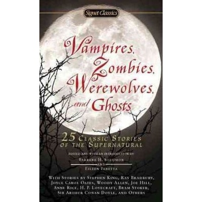 Vampires, Zombies, Werewolves and Ghosts: 25... - Barbara H Solomon, Eileen Panet