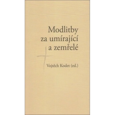 Modlitby za umírající a zemřelé – Vojtěch Kodet