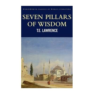 Seven Pillars of Wisdom - Wordsworth Classics- T.E. Lawrence
