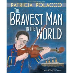 Bravest Man in the World | Patricia Polacco (ISBN: 9781481494618)