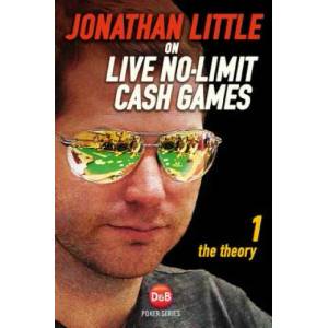 Jonathan Little on Live No-Limit Cash Games | Jonathan Little (2014)