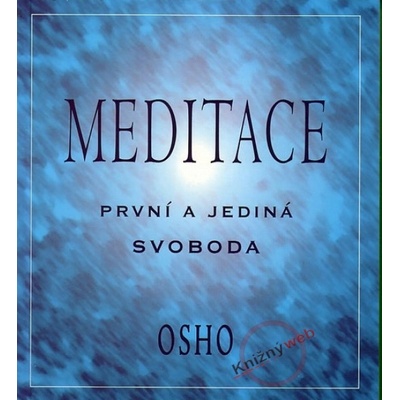 Meditace: první a jediná svoboda - Osho