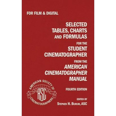 Selected Tables, Charts And Formulas for the Student Cinematographer 4TH Ed (STEPHEN BURUM)(Brožovaná)