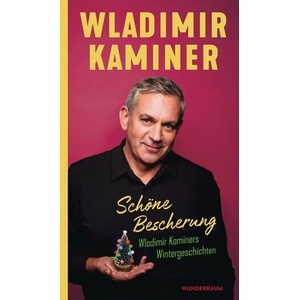 Schöne Bescherung - Wladimir Kaminers Wintergeschichten | Wladimir Kaminer (ISBN: 9783442317905)
