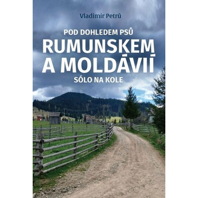 Pod dohledem psů Rumunskem a Moldávií sólo na kole